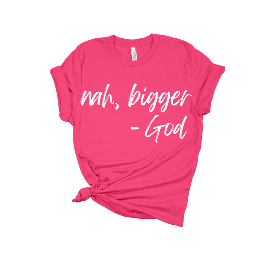 Nah, Bigger Crew Tee – Where Faith Meets Fearless Style