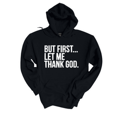 But First Let Me Thank God Plush Hoodie