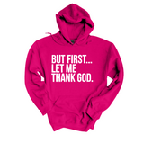 But First Let Me Thank God Plush Hoodie