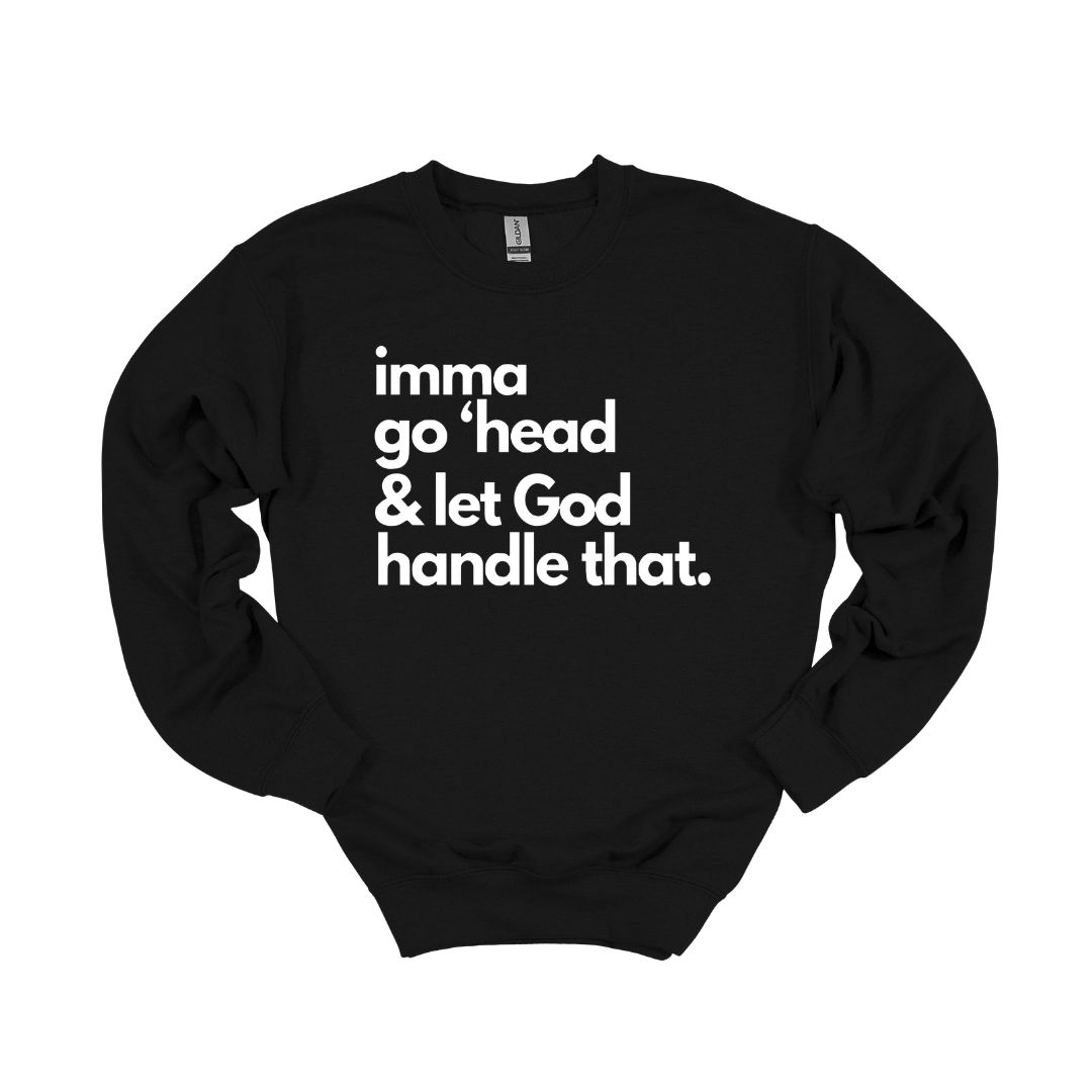 Let God Handle That Crewneck