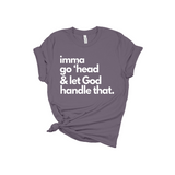 Let God Handle It Crew Tee