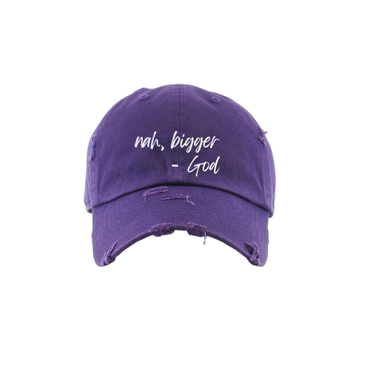 Nah, Bigger -God