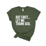 But First Let Me Thank God Crew Tee