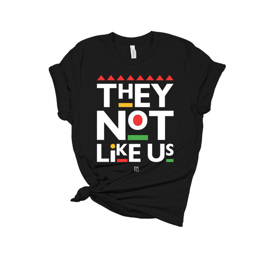 They Not Like Us!